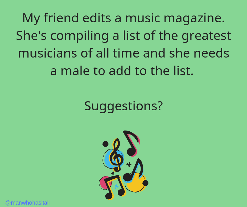 Wanted: Suggestions of Examples of Great Male Musicians, For List of Greatest Musicians of All Time